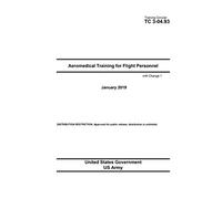 Training Circular TC 3-04.93 Aeromedical Training for Flight Personnel with Change 1 January 2019