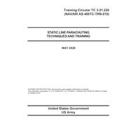Training Circular TC 3-21.220 (NAVAIR AS-400TC-TRN-010) Static Line Parachuting Techniques and Training May 2026