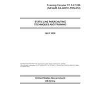 Training Circular TC 3-21.220 (NAVAIR AS-400TC-TRN-010) Static Line Parachuting Techniques and Training May 2026