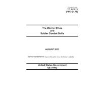 Training Circular TC 3-21.75 (FM 3-21.75) The Warrior Ethos and Soldier Combat Skills August 2013