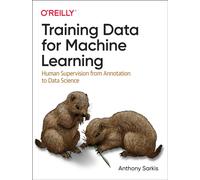Training Data for Machine Learning : Human Supervision from Annotation to Data Science