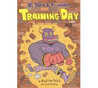 Training Day : El Toro & Friends: A Graphic Novel