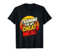 Training for My Cheat Meal Funny Gym Fitness T-Shirt