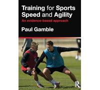 Training for Sports Speed and Agility: An Evidence-Based Approach