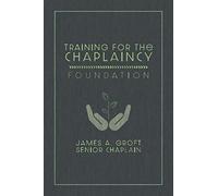 Training for the Chaplaincy: Foundation: Basic Manual