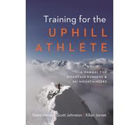 Training for the Uphill Athlete: A Manual for Mountain Runners and Ski Mountaineers