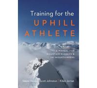 Training for the Uphill Athlete, Steve House, Pap