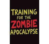 Training For The Zombie Apocalypse: Shooting Log Book & Target Practice Record Journal - 6x9 Firearms Training Notebook: Target Sheets, Shooting Range ... Tracking Tables for Practice and Training