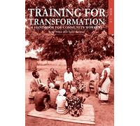 Training for Transformation: A handbook for community workers Books 1-3
