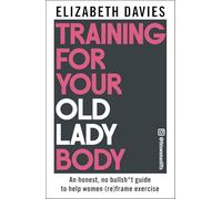 Training For Your Old Lady Body
