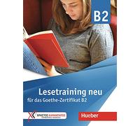 Training fur das Goethe-Zertifikat B2: Lesetraining neu fur das Goethe-Zerti