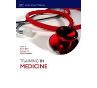 Training in Medicine (Oxford Specialty Training: Training In)