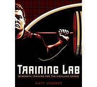 Training LAB: Strength Training for the Highland Games: Max Strength and Power Development for Athletes