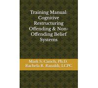 Training Manual: Cognitive Restructuring Offending & Non-Offending Belief Systems