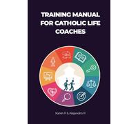 Training Manual For Catholic Life Coaches