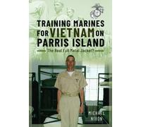 Training Marines for Vietnam on Parris Island : The Real Full Metal Jacket?