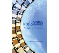 Training Missionaries: Principles and Possibilities