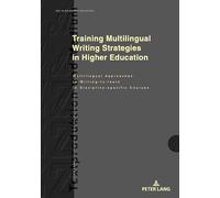 Training Multilingual Writing Strategies in Higher Education: Multilingual Approaches to Writing-to-learn in Discipline-specific Courses: 20 (Textproduktion und Medium)