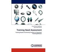 Training Need Assessment: Training Needs of University Teachers in Classroom Teaching Behavior