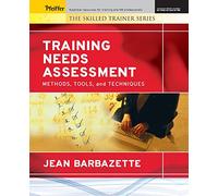 Training Needs Assessment: Methods, Tools, and Techniques