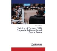 Training of Trainers (TOT) Programs: Evidence-Based Course Books