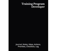 Training Program Developer: Journal, Notes, Ideas, Actions, Priorities, Checklists, Log | Tool for Daily Goal Setting Tracker | Time Management | ... | Project Office Book Gifts for Meetings