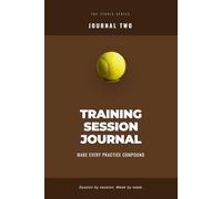Training Session Journal: Make Every Practice Compound