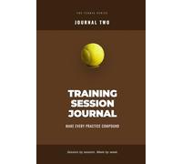 Training Session Journal: Make Every Practice Compound