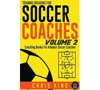Training Sessions For Soccer Coaches Volume 2