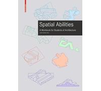 Training Spatial Abilities: A Workbook for Students of Architecture
