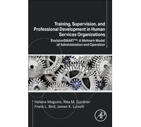 Training, Supervision, and Professional Development in Human Services Organizations : EnvisionSMART™: A Melmark Model of Administration and Operation
