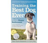 Training the Best Dog Ever – A 5-Week Program Using the Power of Positive Reinforcement
