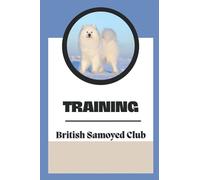 Training: The British Samoyed Club: Dog Training Guide Book