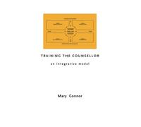 Training the Counsellor: An Integrative Model – Routledge