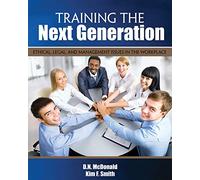 Training the Next Generation: Ethical, Legal, and Management Issues in the Workplace