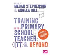 Training to be a Primary School Teacher: ITT and Beyond