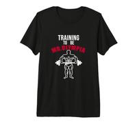 Training to be Mr. Olympia Workout T Shirt Premium T-Shirt