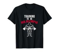 Training To be Mr. Olympia Workout T shirt T-Shirt