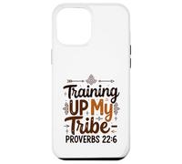 Training Up My Tribe Proverbs 22:6 Christian Parenting Case for iPhone 12 Pro Max