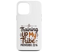 Training Up My Tribe Proverbs 22:6 Christian Parenting Case for iPhone 13 Pro Max