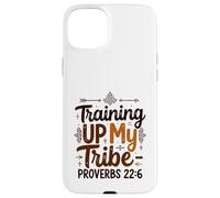 Training Up My Tribe Proverbs 22:6 Christian Parenting Case for iPhone 15 Plus