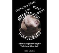 Training Your Silver Labrador: The Challenges and Joys of Training a Silver Lab!