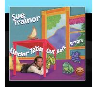 Trainor, Sue - Under Tables Out Back Doors