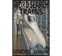 TRAINS: A Locomotive-Themed Puzzle Book for Train Lovers of All Ages (Word Search Puzzle Collection)
