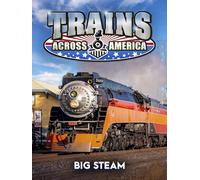 Trains Across America: Big Steam