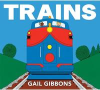 Trains: An Engaging Introduction to Trains and Their Uses Including Locomotives, Tanker Cars, Boxcars, and More