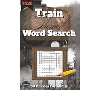 Trains and Locomotives Word Search For Seniors: 50 Puzzles W/ Solutions, Gasoline and Diesel Vocabulary, Relax While Learning, 6" X 9"