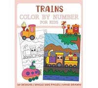 Trains Color By Numbers Book for Kids: Big and Easy Coloring Book by Numbers for Kids