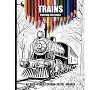Trains Coloring Book for All Ages: Chug into creativity with 30 incredible train coloring book images!