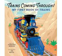 Trains Coming Through!: My First Book of Trains